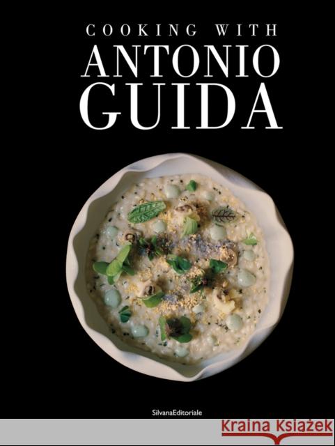 Cooking with Antonio Guida Antonio Guida 9788836645589 Silvana Editoriale - książka