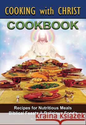 Cooking with Christ - Cookbook Teddy Ryan, III, Teddy C Ryan, III 9781626971547 Xulon Press - książka