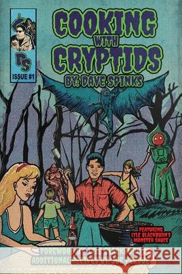 Cooking with Cryptids: By Dave Spinks Ron Lanham, Lyle Blackburn, Joe Perdue 9798497506389 Independently Published - książka