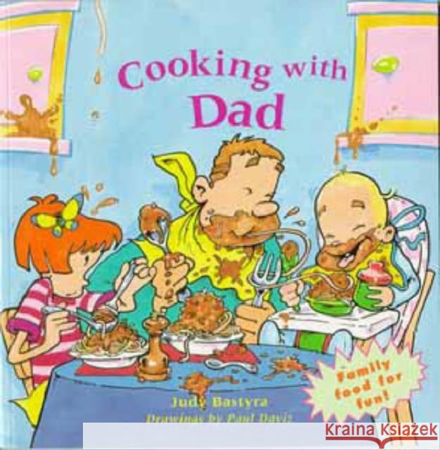 Cooking with Dad Judy Bastyra, Paul Daviz 9780747532705 Bloomsbury Publishing PLC - książka