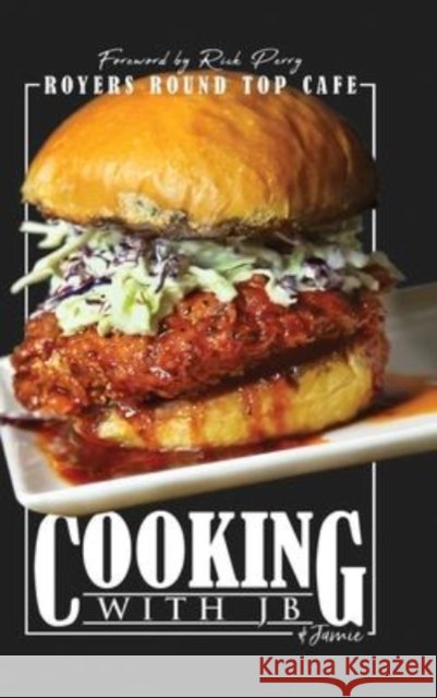 Cooking with JB & Jamie: Royers Round Top Cafe Jb Royer, Jamie Royer 9781632965066 Lucid Books - książka