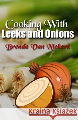 Cooking With Leeks and Onions Niekerk, Brenda Van 9781508992592 Createspace - książka