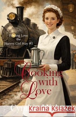 Cooking With Love Cynthia Hickey 9798869090317 Winged Publications - książka