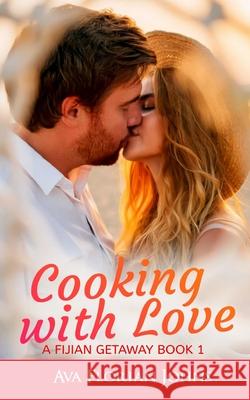 Cooking with Love: A Fijian Getaway - Book 1 Ava Florian Johns 9781952976292 Kirk House Publishers - książka