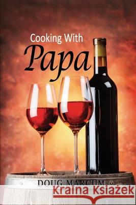 Cooking with Papa Doug Marcum 9781087255422 Independently Published - książka