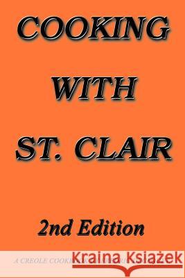 Cooking with St. Clair: Second Edition Declouet, Fredric 9780759683686 1st Book Publishing - książka