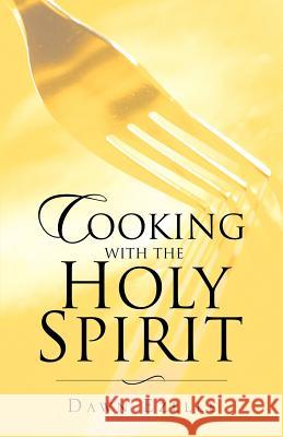 Cooking With the Holy Spirit Dawn Ezelle 9781594675904 Xulon Press - książka