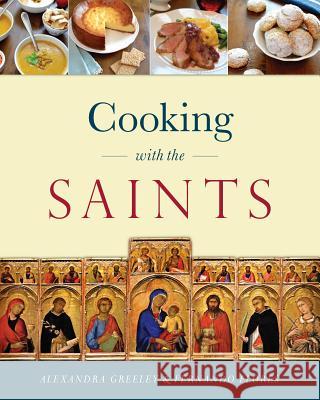 Cooking with the Saints Fernando Flores Sandy Greeley Alexandra Greeley 9781622825103 Sophia Institute Press - książka