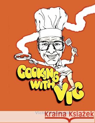 Cooking With Vic - Standard Edition Victor Friedmann 9780557678402 Lulu.com - książka
