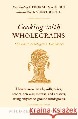 Cooking with Wholegrains: The Basic Wholegrain Cookbook Mildred Ellen Orton Deborah Madison Vrest Orton 9780374532611 Farrar Straus Giroux - książka