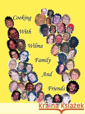 Cooking With Wilma Family and Friends Wilma Coates 9781452001265 Authorhouse - książka