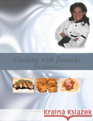 Cooking with Zoraida, For Diabetics Guzman Muniz, Zoraida 9781466376168 Createspace - książka