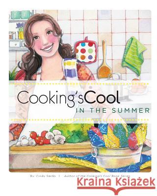 Cooking's Cool in the Summer Cindy Sardo 9781451571769 Createspace - książka