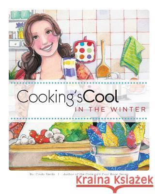 Cooking's Cool in the Winter Cindy Sardo Penny Weber 9781439260944 Booksurge Publishing - książka