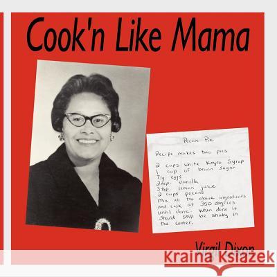 Cook'n Like Mama Virgil Dixon 9781420846584 Authorhouse - książka