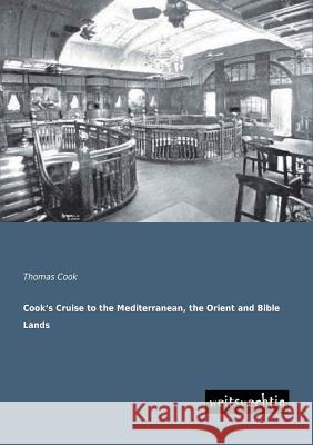 Cook's Cruise to the Mediterranean, the Orient and Bible Lands Thomas Cook 9783943850260 Weitsuechtig - książka