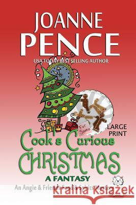 Cook's Curious Christmas - A Fantasy [Large Print]: An Angie & Friends Food & Spirits Mystery Pence, Joanne 9780998245973 Quail Hill Publishing - książka