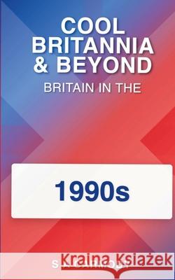 Cool Britannia and Beyond-Britain in the 1990s S. A. Carmody 9781068191770 Kmcs Publishing - książka