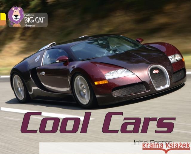 Cool Cars: Band 03 Yellow/Band 12 Copper John Foster 9780007428724 HarperCollins Publishers - książka