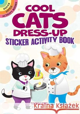 Cool Cats Dress-Up Sticker Activity Book Fran Newman-D'Amico 9780486849911 Dover Publications - książka