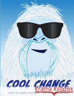 Cool Change Mario D. Cortazzo Sarah Masucci 9781516890514 Createspace Independent Publishing Platform - książka