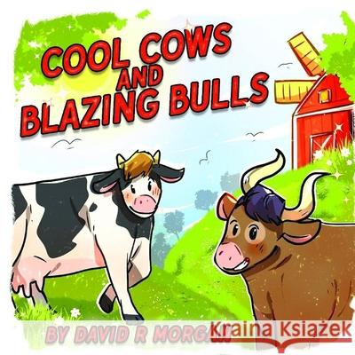 Cool Cows and Blazing Bulls David R. Morgan Terrie Sizemore Gilbert Papina 9781946908339 2 Z Press LLC - książka