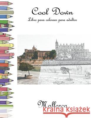 Cool Down - Libro para colorear para adultos: Mallorca Herpers, York P. 9781541371507 Createspace Independent Publishing Platform - książka