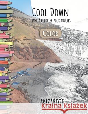 Cool Down [Color] - Livre á colorier pour adultes: Lanzarote Herpers, York P. 9781700043016 Independently Published - książka