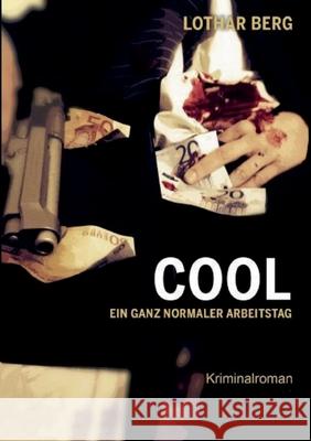 Cool: Ein ganz normaler Arbeitstag Lothar Berg 9783752624793 Books on Demand - książka