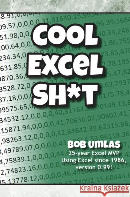 Cool Excel Sh*t Bob Umlas 9781615470730 Holy Macro! Books - książka