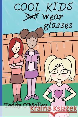 Cool Kids Wear Glasses (Coloring Book Edition) Teddy O'Malley Angie Renee Dickens 9781721829668 Createspace Independent Publishing Platform - książka