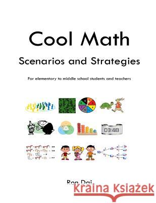 Cool Math: Scenarios and Strategies Ron Dai 9781981218608 Createspace Independent Publishing Platform - książka