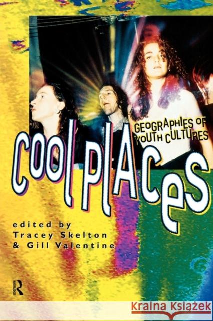 Cool Places: Geographies of Youth Cultures Skelton, Tracey 9780415149211 Routledge - książka