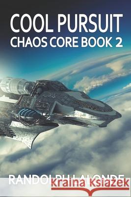Cool Pursuit: Chaos Core Book 2 Randolph LaLonde 9781988175515 Randolph LaLonde - książka
