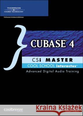 Cool School Interactive Master: Cubase 4 Robert Guerin 9781598633634 Cengage Learning, Inc - książka