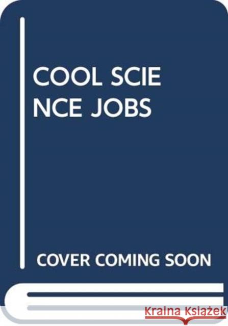 COOL SCIENCE JOBS SCHOLASTIC 9780439891448 SCHOLASTIC USA - książka