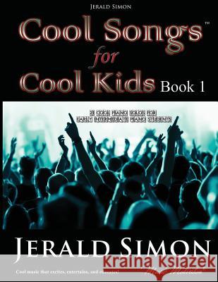 Cool Songs for Cool Kids (book 1) Simon, Jerald 9780979071690 Music Motivation(r) - książka