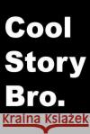 Cool Story Bro Christopher D. Gomez 9781977830487 Createspace Independent Publishing Platform
