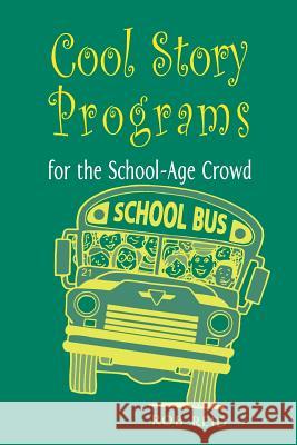 Cool Story Programs for the School-Age Crowd Rob Reid 9780838908877 American Library Association - książka