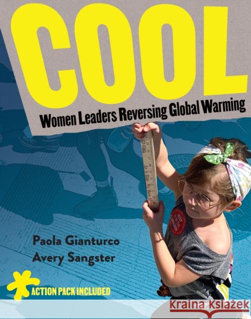 COOL: Women Leaders Reversing Global Warming Alex Sangster 9781576879542 powerHouse Books,U.S. - książka