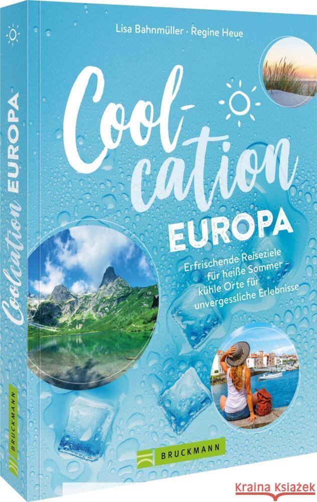 Coolcation Europa Bahnmüller, Lisa, Heue, Regine 9783734332852 Bruckmann - książka