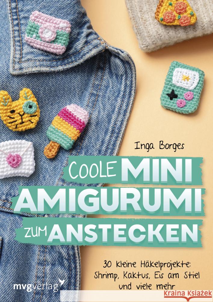 Coole Mini-Amigurumi zum Anstecken Borges, Inga, @byfrauline 9783747407103 mvg Verlag - książka