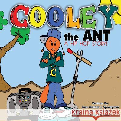 Cooley the Ant: a hip hop story Matazz, Jazz 9780692634196 F.C.E. Publishing - książka
