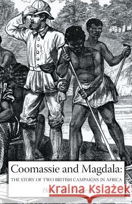 Coomassie and Magdala: The Story of Two British Campaigns in Africa Stanley, Henry M. 9781905748037 REDISCOVERY BOOKS - książka