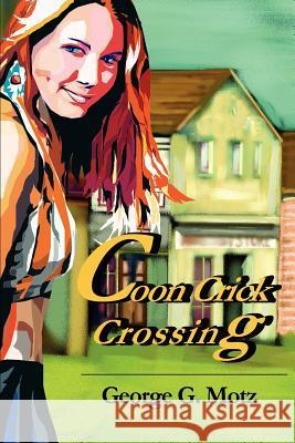 Coon Crick Crossing George G. Motz 9780595226900 Writers Club Press - książka