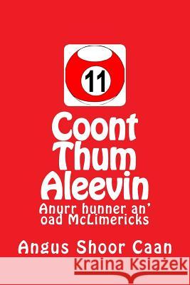 Coont Thum Aleevin: Anurr hunner an' oad McLimericks Shoor Caan, Angus 9781542963633 Createspace Independent Publishing Platform - książka