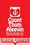 Coont Thum Aleevin: Anurr hunner an' oad McLimericks Shoor Caan, Angus 9781542963633 Createspace Independent Publishing Platform