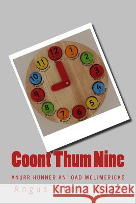 Coont Thum Nine: Anurr hunner an' oad McLimericks Shoor Caan, Angus 9781534955219 Createspace Independent Publishing Platform - książka