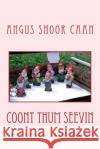 Coont Thum Seevin: Anurr hunner an' oad McLimericks Shoor Caan, Angus 9781530308675 Createspace Independent Publishing Platform