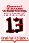 Coont Thum Thirteen: Anurr hunner an' oad McLimericks Shoor Caan, Angus 9781978168473 Createspace Independent Publishing Platform